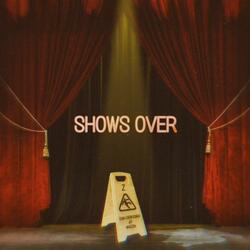 Shows Over (feat. Ean Cerogino, Justin Time & Mazzin)