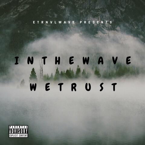 Inthewavewetrust