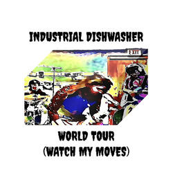 World Tour (Watch My Moves) (feat. Industrial Dishwasher)
