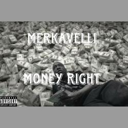 Money RIght (feat. Merkavelli)
