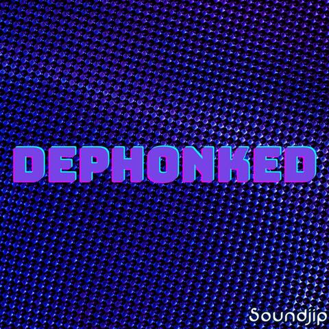 DePHONKED