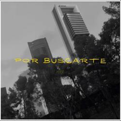 POR BUSCARTE
