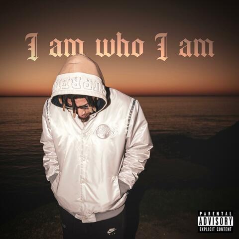 I Am Who I Am