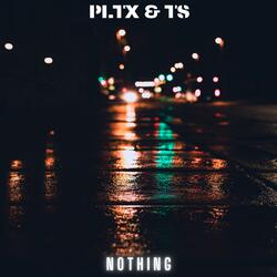 Nothing (feat. TS)