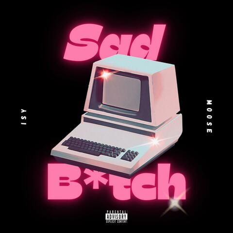 Sad Bitch
