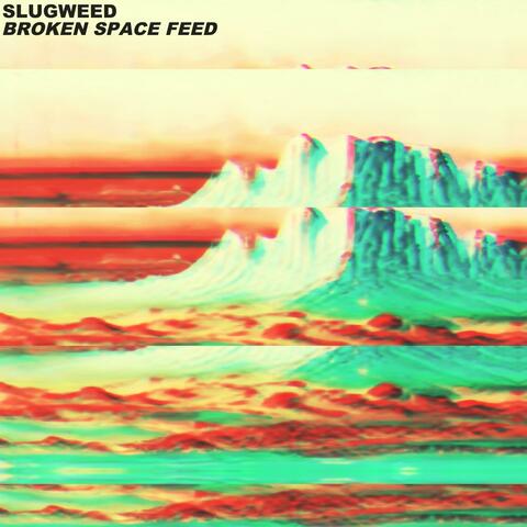 Broken Space Feed