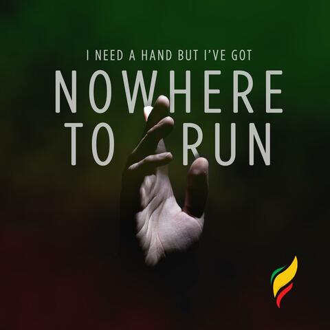 NOWHERE TO RUN