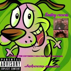 Courage the cowardly dog (feat. wizzygotbanz)