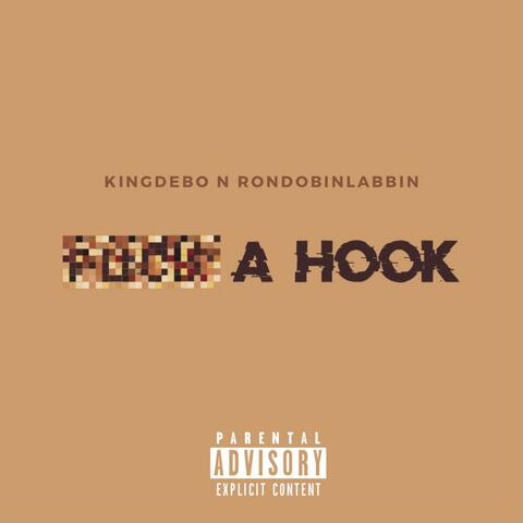 Fuck A Hook (feat. RondoBinLabbin)