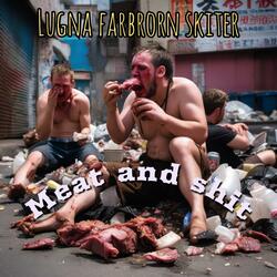 Meat and shit