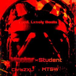 Master&Student #MTSW (feat. ChrisZXL & Prod. Lxnely Beats)