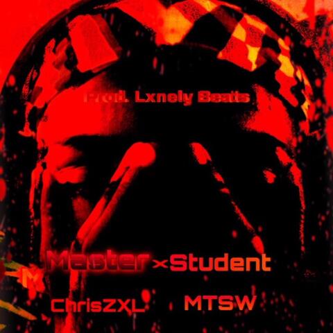 Master&Student #MTSW (feat. ChrisZXL & Prod. Lxnely Beats)
