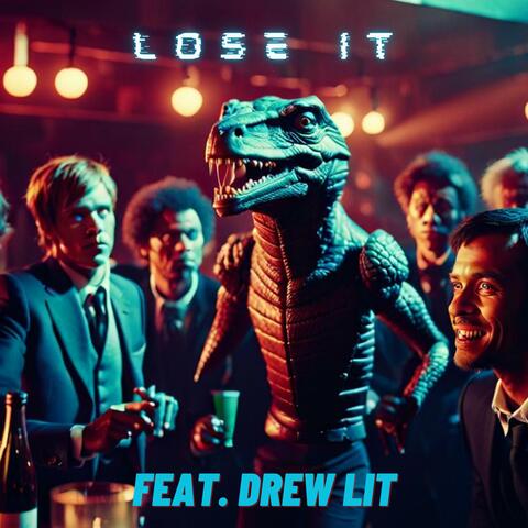 Lose It (feat. Drew Lit)