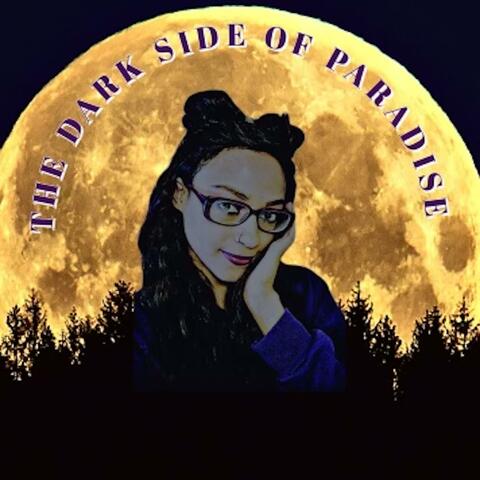 The Dark Side of Paradise