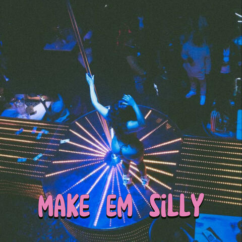 MAKE EM SILLY (feat. J Molley)