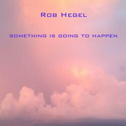SOMETHING IS GOING TO HAPPEN