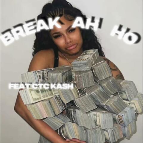 Break Ah Ho (feat. CTC Kash)