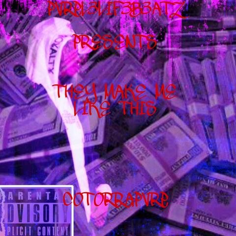 They Make Me Like This