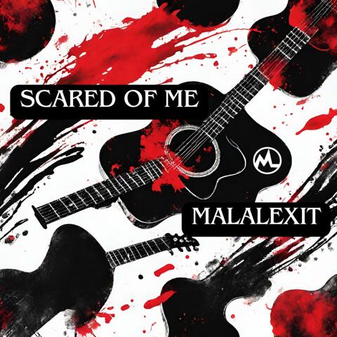 Scared Of Me