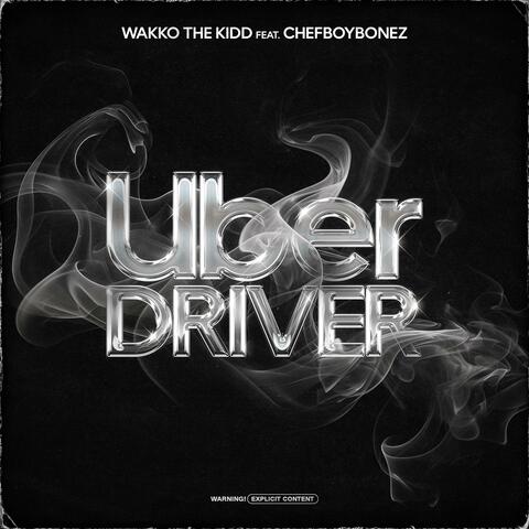 Uber Driver (feat. ChefBoyBonez)