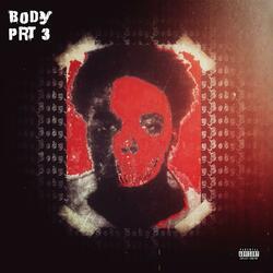Body, Pt. 3