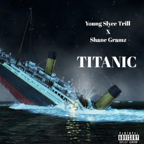 Titanic (feat. Shane Gramz)