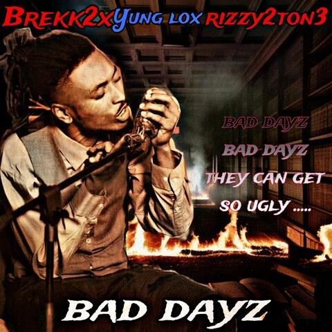 Bad Dayz