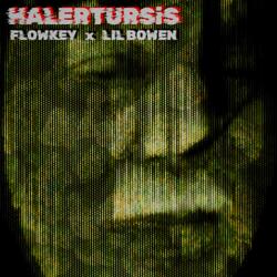 HALERTURSIS (feat. Lil Bowen)