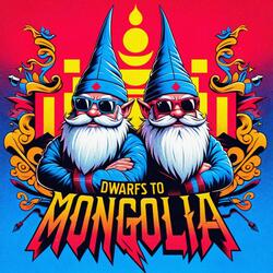 DWARFS TO MONGOLIA