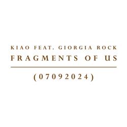 Fragments Of Us (feat. Giorgia Rock)