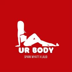 Ur Body (feat. Lalid)