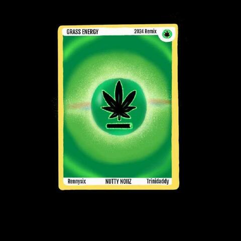 Grass Energy (feat. Rennysix & Trinidaddy) [2024 Remix]