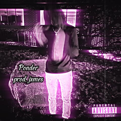 Ponder (feat. prod.jxmes)