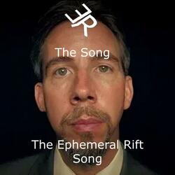 The Ephemeral Rift Song