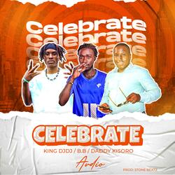 CELEBRATE (feat. King DjDj & Daddy Kisoro)