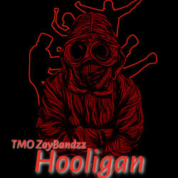 TMO ZayBandzz "Hooligan"