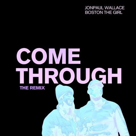 Come Through (feat. Boston the Girl) [Better Version]