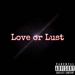 Love or Lust (feat. MOE)