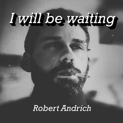 Waiting for you