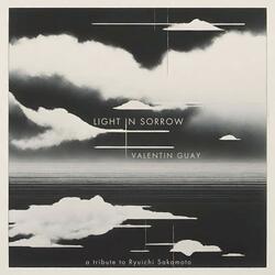Light in Sorrow (A Tribute to Ryuichi Sakamoto)