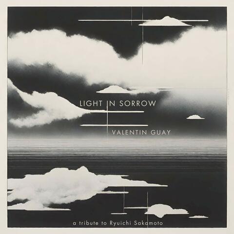Light in Sorrow (A Tribute to Ryuichi Sakamoto)