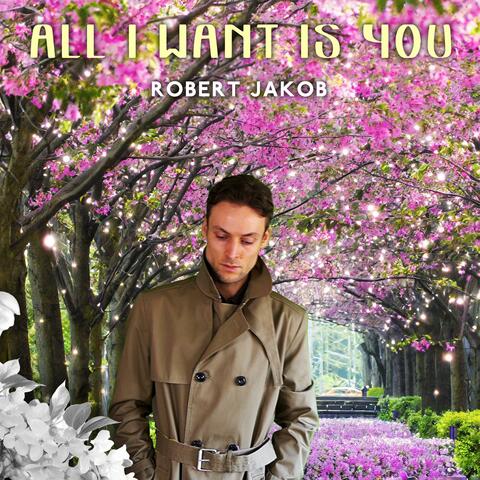All I Want Is You