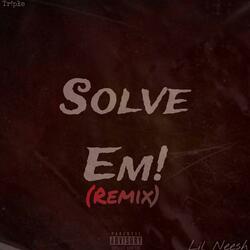 Solve Em! (feat. Lil Neesh)