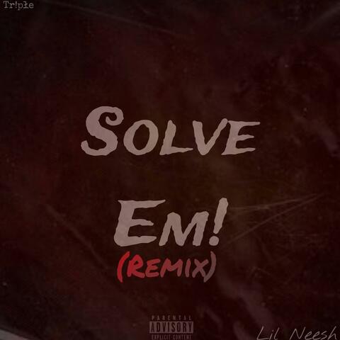 Solve Em! (feat. Lil Neesh) [Remix]