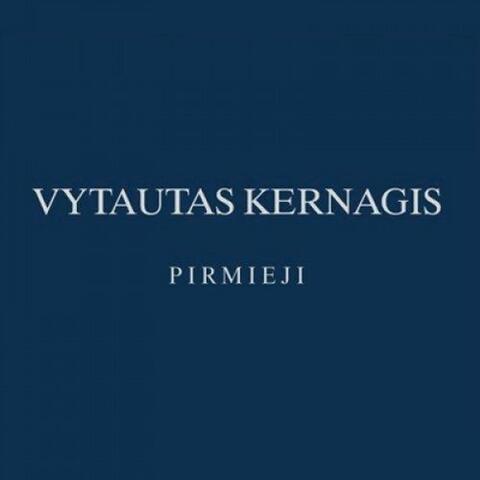 VYTAUTAS KERNAGIS. PIRMIEJI.