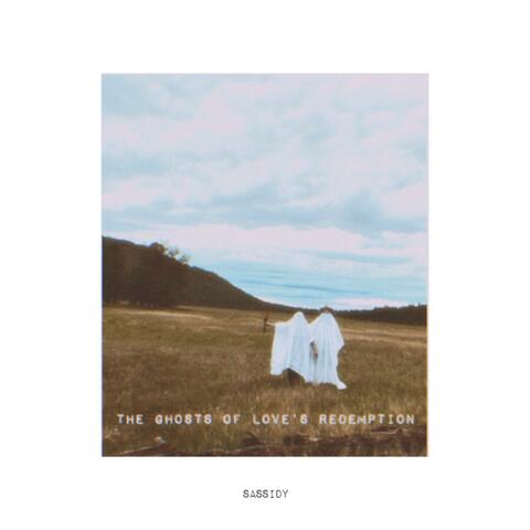 The Ghosts of Love's Redemption