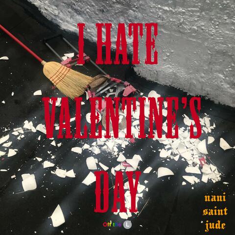 I Hate Valentine's Day