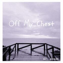 Off My Chest