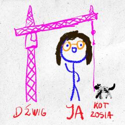 <3 Dźwig (feat. Kot Zosia)