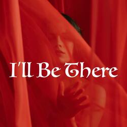 I'll Be There